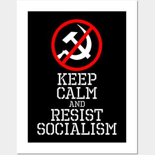 Keep Calm And Resist Socialism Posters and Art